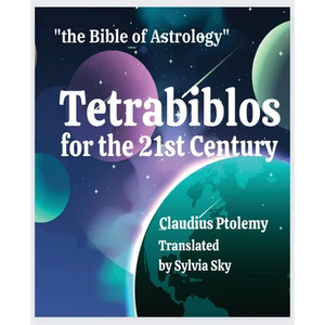 Tetrabiblos for the 21st Century: Ptolemy's Bible of Astrology, Simplified - Paperback