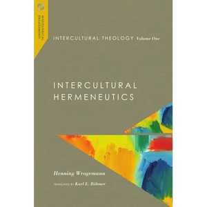 Intercultural Theology, Volume One: Intercultural Hermeneutics - Paperback