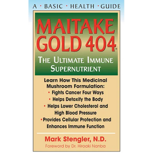 Maitake Gold 404: The Ultimate Immune Supplement - Paperback