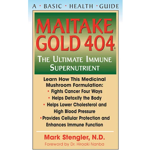 Maitake Gold 404: The Ultimate Immune Supplement - Paperback