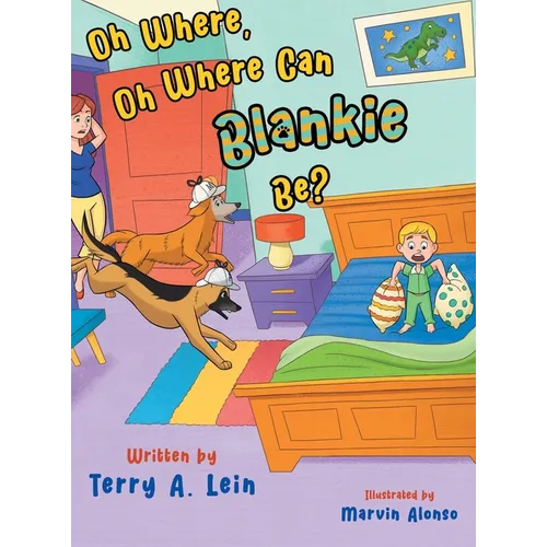 Oh Where, Oh Where Can Blankie Be? - Hardcover