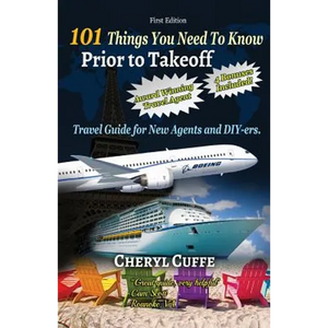101 Things You Need To Know Prior to Takeoff: Travel Guide For New Agents and DIY'ers - Paperback