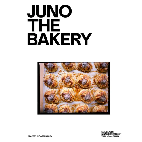 Juno the Bakery: Crafted in Copenhagen - Hardcover