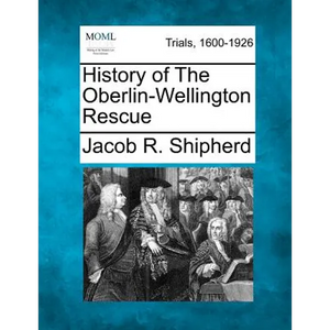 History of the Oberlin-Wellington Rescue - Paperback