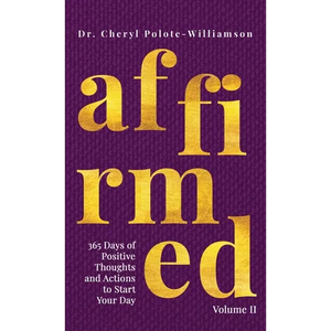 Affirmed Volume II: 365 Days of Positive Thoughts and Actions to Start Your Day - Hardcover