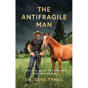 The Antifragile Man: A Tactical Guide To Strength That Defies Age - Paperback