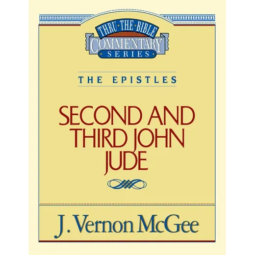 Thru the Bible Vol. 57: The Epistles (2 and 3 John/Jude): 57 - Paperback