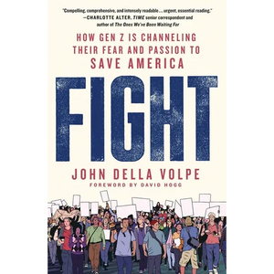 Fight: How Gen Z Is Channeling Their Fear and Passion to Save America - Paperback