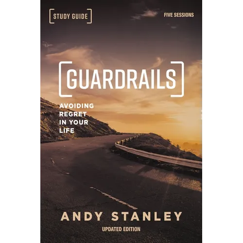The Guardrails Bible Study Guide, Updated Edition: Avoiding Regret in Your Life - Paperback