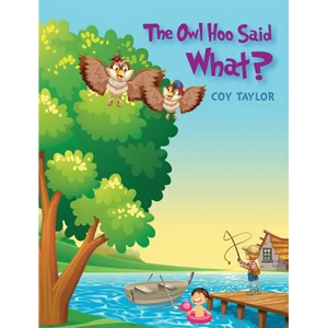 The Owl Hoo Said What? - Hardcover