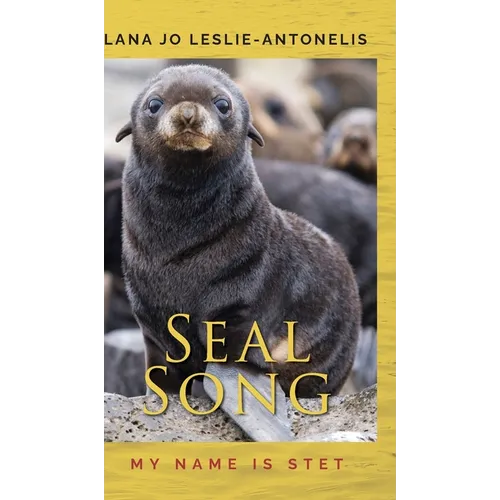 Seal Song: My name is Stet - Hardcover