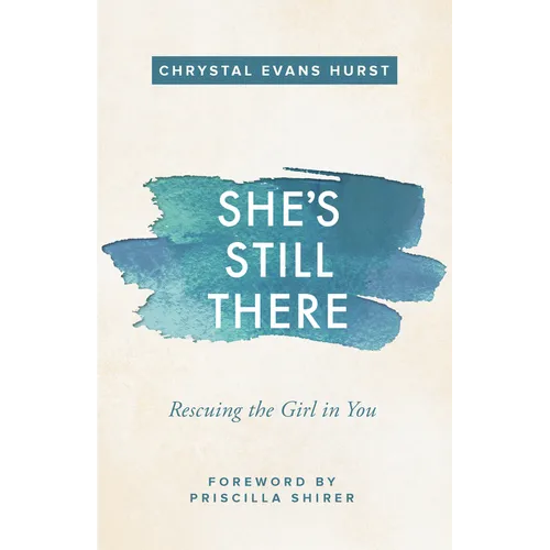 She's Still There: Rescuing the Girl in You - Paperback