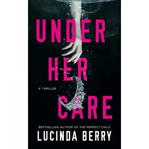 Under Her Care: A Thriller - Paperback