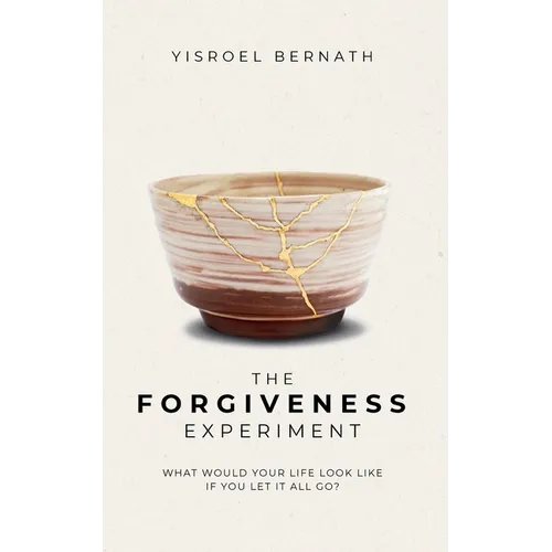 The Forgiveness Experiment: What Would Your Life Look Like If You Let It All Go? - Paperback
