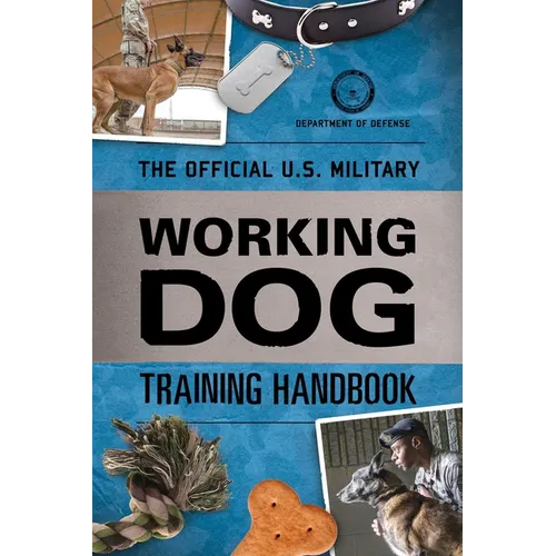 The Official U.S. Military Working Dog Training Handbook - Paperback