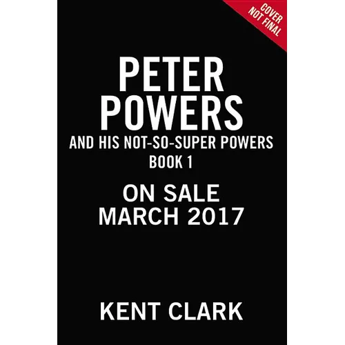 Peter Powers and His Not-So-Super Powers! - Paperback