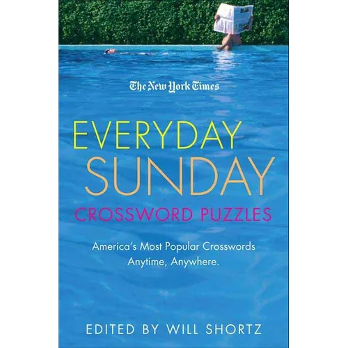 The New York Times Everyday Sunday Crossword Puzzles: America's Most Popular Crosswords Anytime, Anywhere - Paperback
