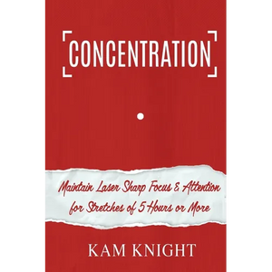 Concentration: Maintain Laser Sharp Focus and Attention for Stretches of 5 Hours or More - Paperback