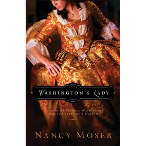 Washington's Lady: A Novel of Martha Washington and the Birth of a Nation - Paperback