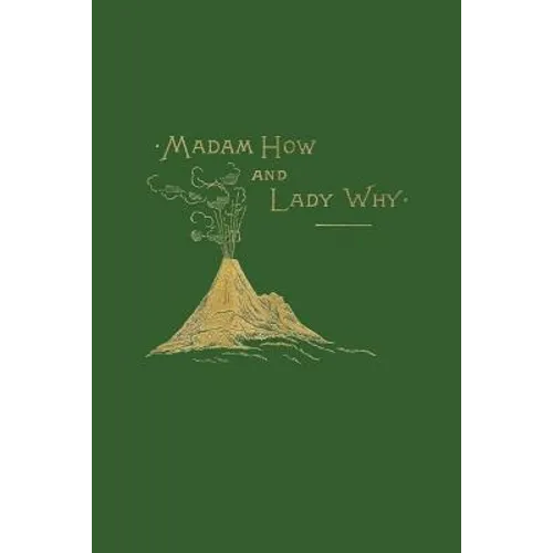Madam How and Lady Why (Yesterday's Classics) - Paperback
