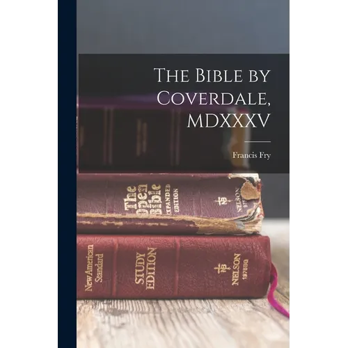 The Bible by Coverdale, MDXXXV