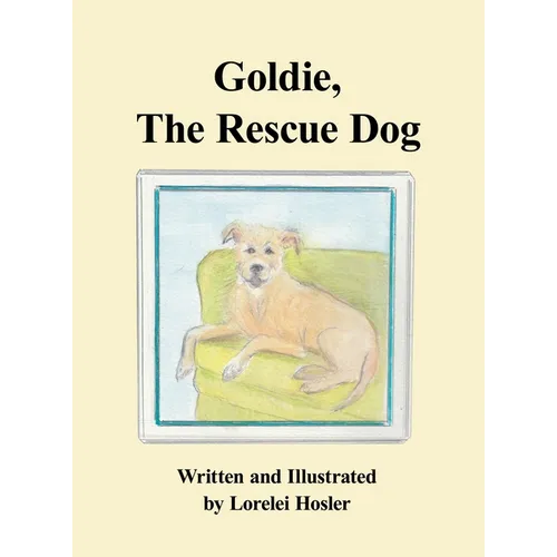 Goldie, The Rescue Dog - Hardcover