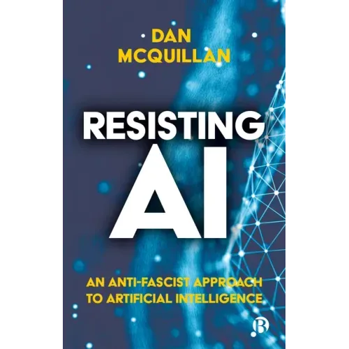 Resisting AI: An Anti-Fascist Approach to Artificial Intelligence - Paperback