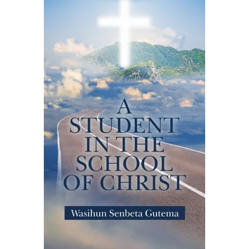 A Student in the School of Christ - Paperback