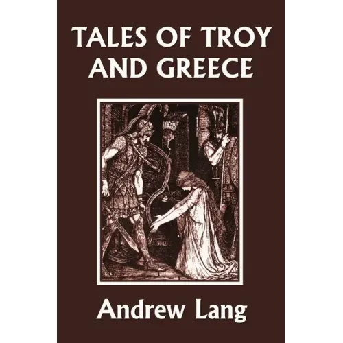 Tales of Troy and Greece (Yesterday's Classics) - Paperback