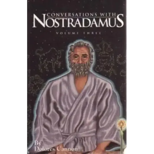 Conversations with Nostradamus: His Prophecies Explained - Paperback