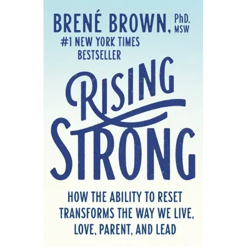 Rising Strong: How the Ability to Reset Transforms the Way We Live, Love, Parent, and Lead - Paperback
