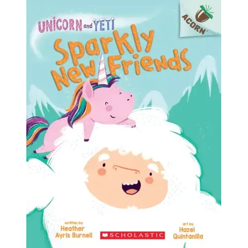 Sparkly New Friends: An Acorn Book (Unicorn and Yeti #1): Volume 1 - Paperback