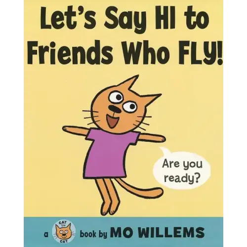 Let's Say Hi to Friends Who Fly! - Hardcover