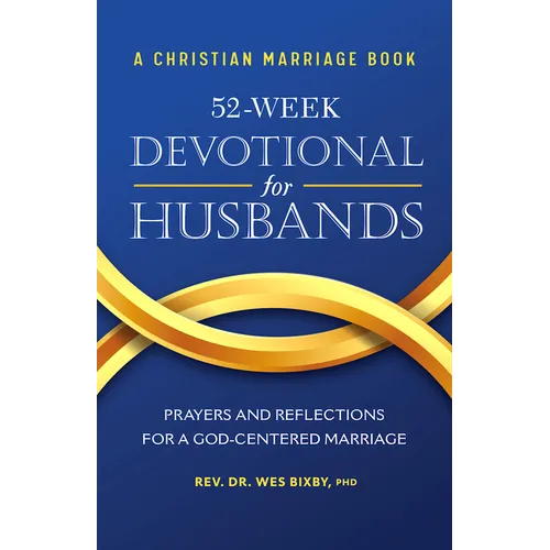 A Christian Marriage Book - 52-Week Devotional for Husbands: Prayers and Reflections for a God-Centered Marriage - Paperback