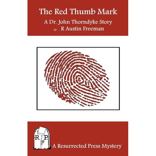 The Red Thumb Mark: A Dr. John Thorndyke Story - Paperback