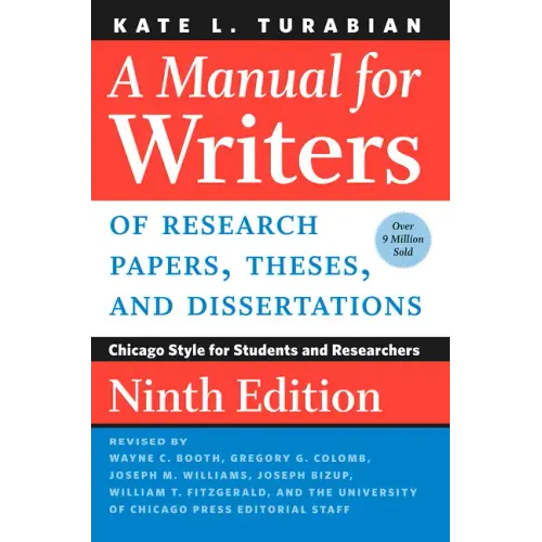 A Manual for Writers of Research Papers, Theses, and Dissertations, Ninth Edition: Chicago Style for Students and Researchers - Paperback