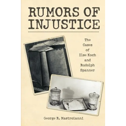 Rumors of Injustice: The Cases of Ilse Koch and Rudolph Spanner - Paperback