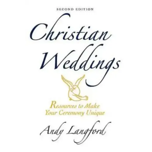 Christian Weddings, Second Edition: Resources to Make Your Ceremony Unique - Paperback