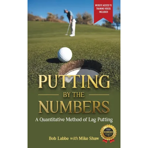 Putting by the Numbers: A Quantitative Method of Lag Putting - Hardcover