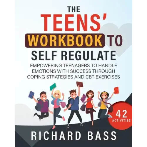 The Teens' Workbook to Self Regulate - Paperback