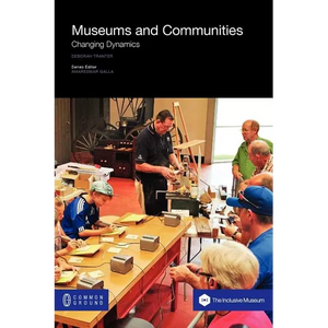 Museums and Communities: Changing Dynamics - Paperback