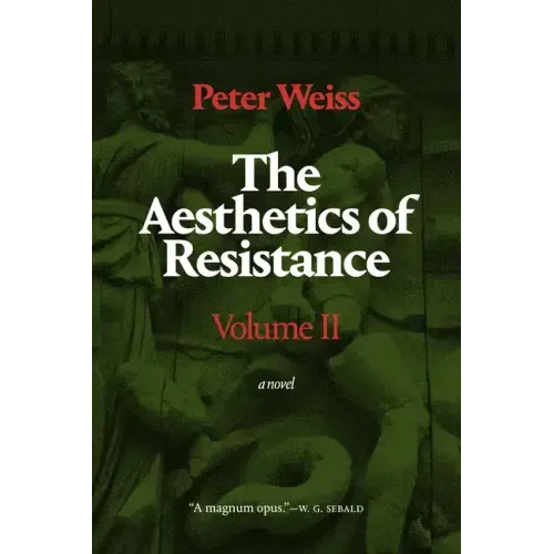 The Aesthetics of Resistance, Volume II: A Novel, Volume 2 - Paperback