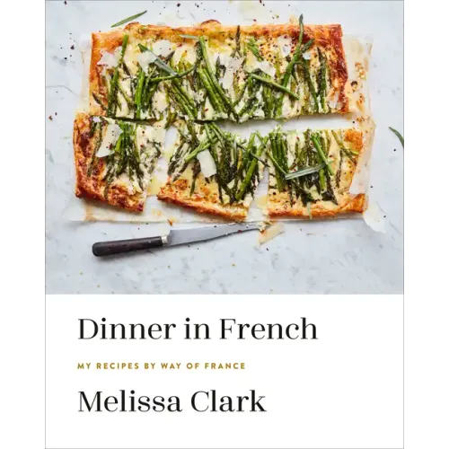 Dinner in French: My Recipes by Way of France: A Cookbook - Hardcover