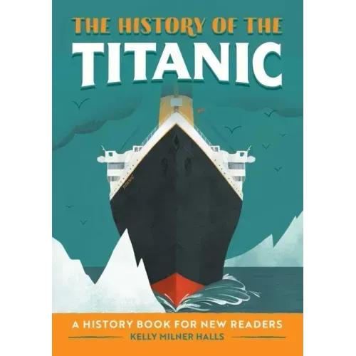 The History of the Titanic: A History Book for New Readers - Hardcover