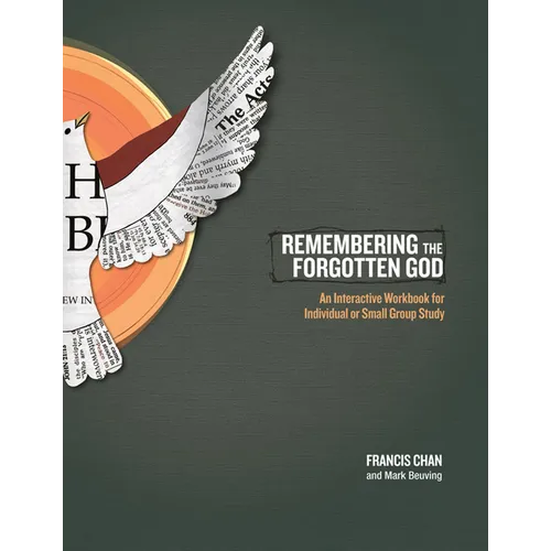 Remembering the Forgotten God: An Interactive Workbook for Individual or Small Group Study - Paperback