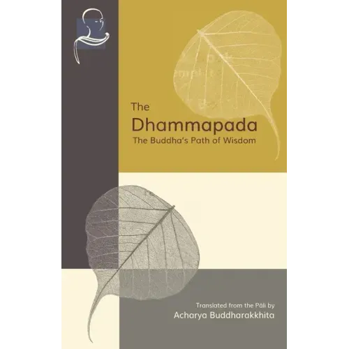 The Dhammapada: The Buddha's Path of Wisdom - Paperback
