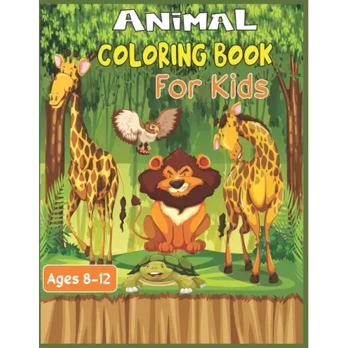 Animal Coloring Book For Kids Ages 8-12: 35 Stress Relieving cute animal designs to color