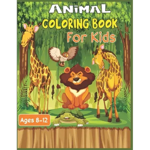 Animal Coloring Book For Kids Ages 8-12: 35 Stress Relieving cute animal designs to color - Paperback