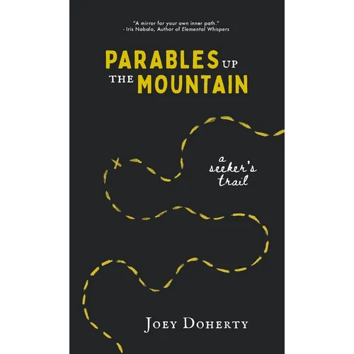 Parables Up the Mountain: A Seeker's Trail - Paperback