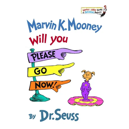 Marvin K. Mooney, Will You Please Go Now! - Hardcover